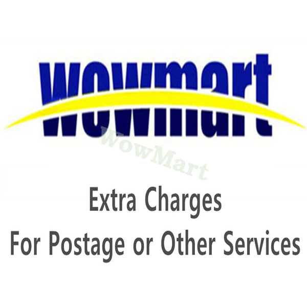 Extra Charges For Postage or Other Services (WOWMART eBay Store)